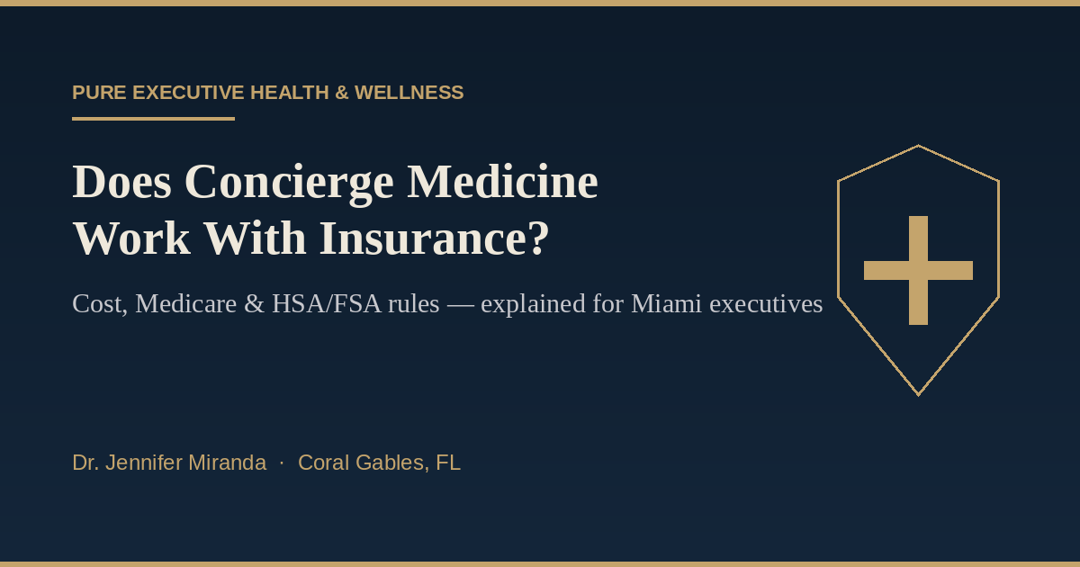 How Does Concierge Medicine Work With Insurance? A Miami Physician Explains Cost, Medicare & HSA Rules